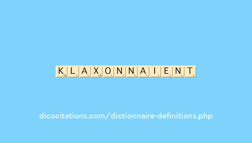 klaxonnaient
