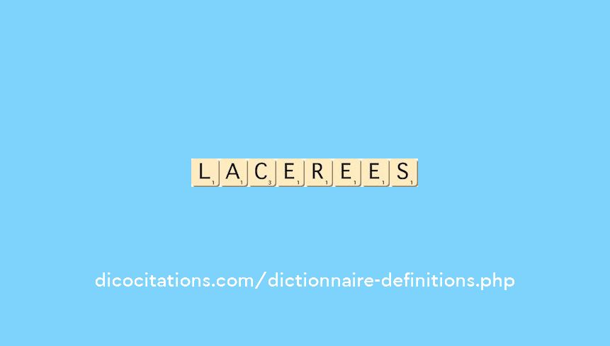 lacerees
