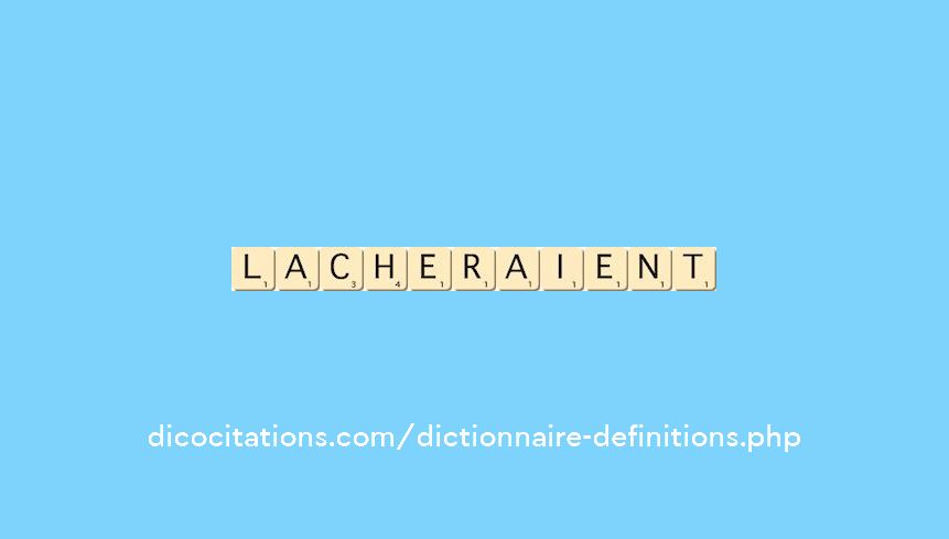 lacheraient lacheraient