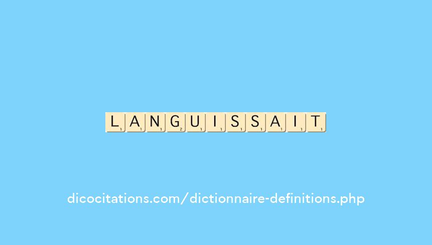 languissait