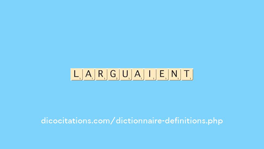 larguaient larguaient