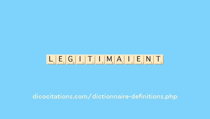 legitimaient legitimaient
