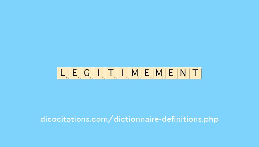 legitimement