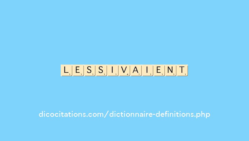 lessivaient lessivaient