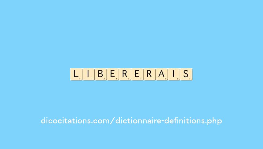 libererais libererais