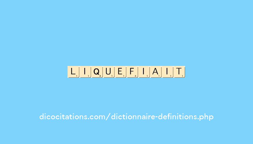 liquefiait liquefiait