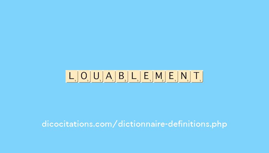 louablement louablement