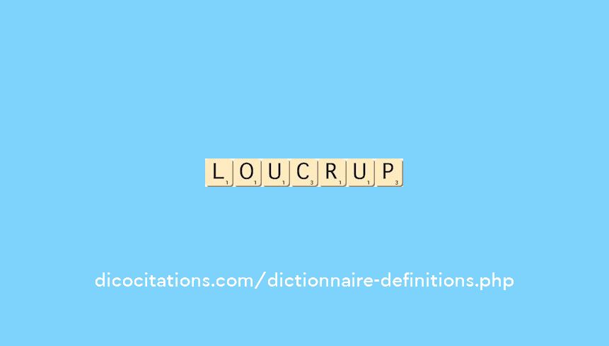 loucrup
