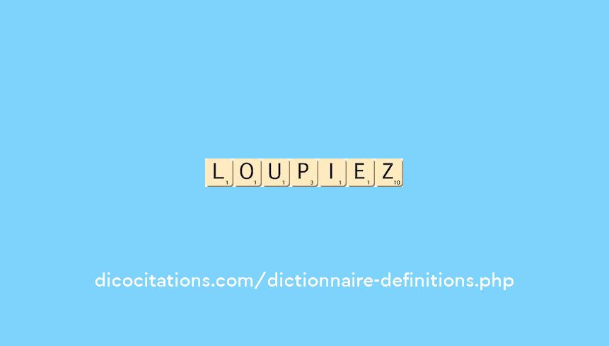 loupiez loupiez