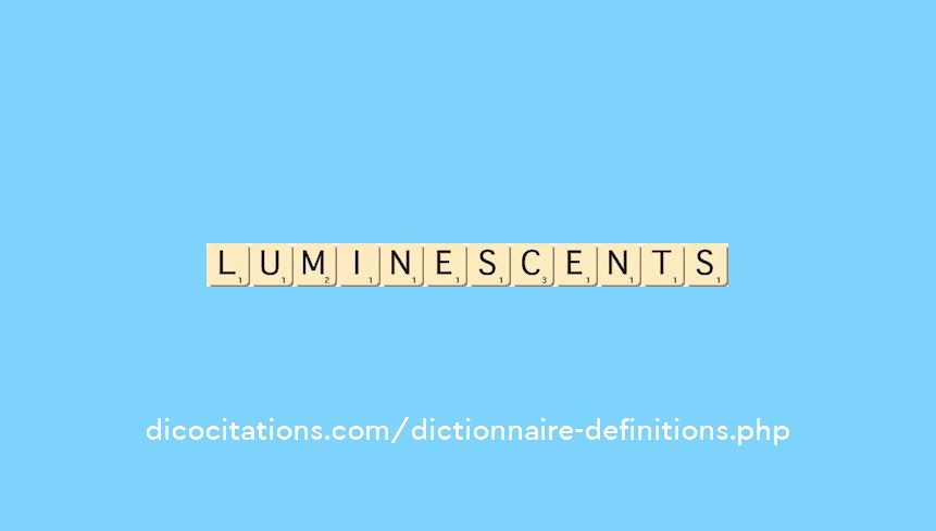 luminescents