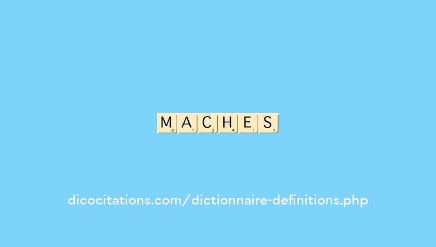 maches