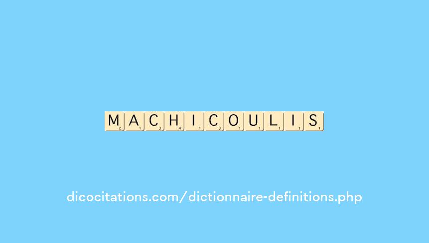 machicoulis machicoulis