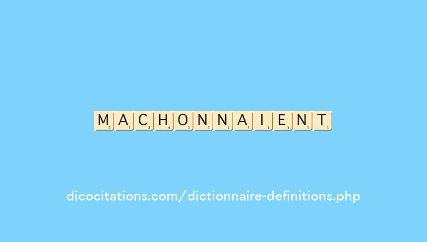 machonnaient
