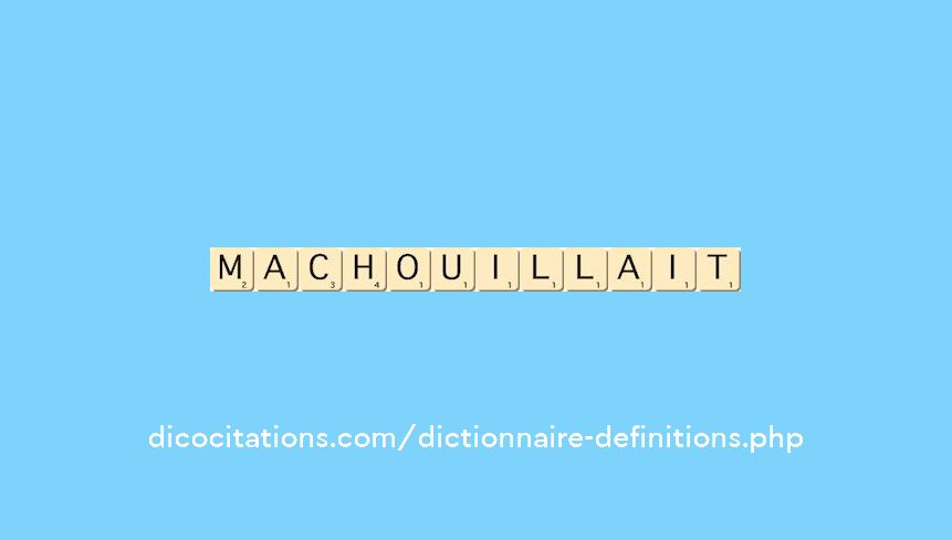 machouillait machouillait