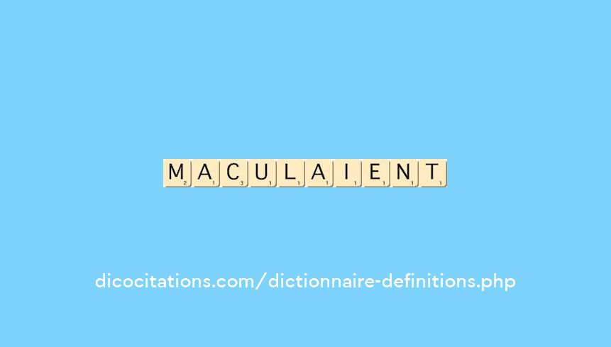 maculaient maculaient