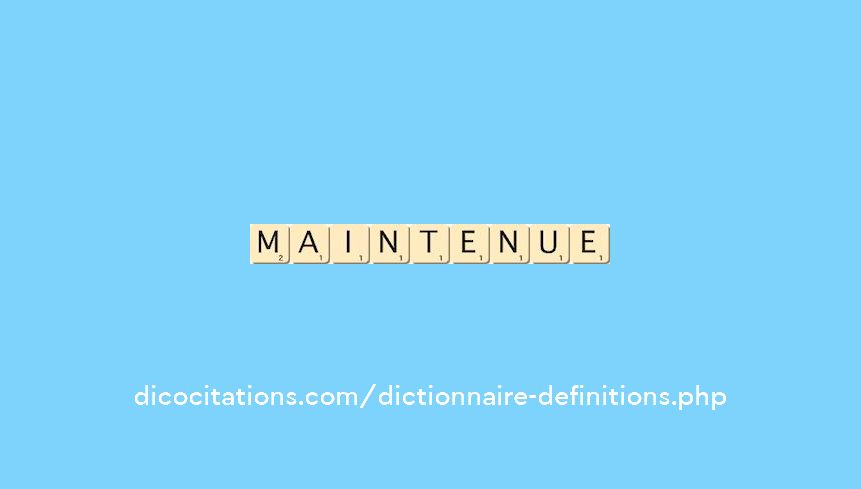 maintenue