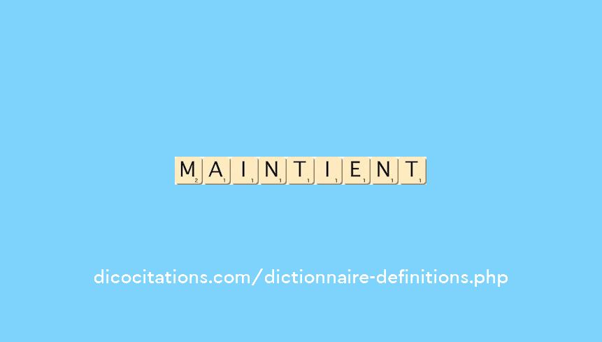 maintient maintient