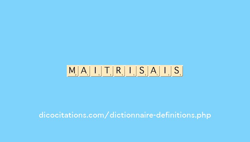 maitrisais