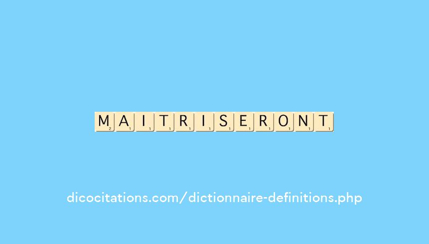 maitriseront maitriseront