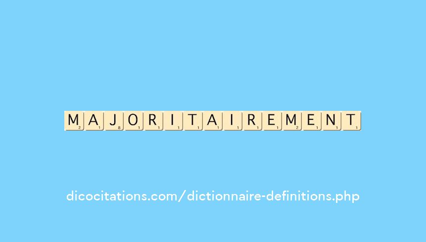 majoritairement majoritairement
