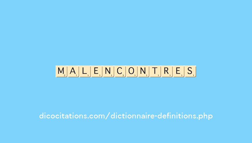 malencontres malencontres