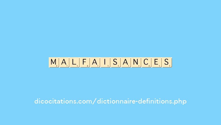 malfaisances malfaisances