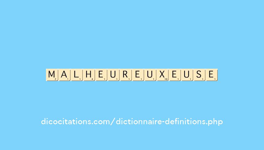 malheureux--euse