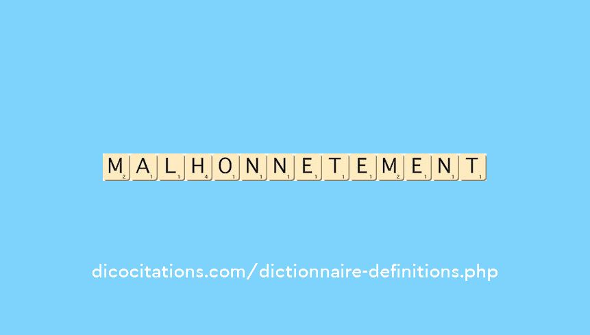 malhonnetement malhonnetement