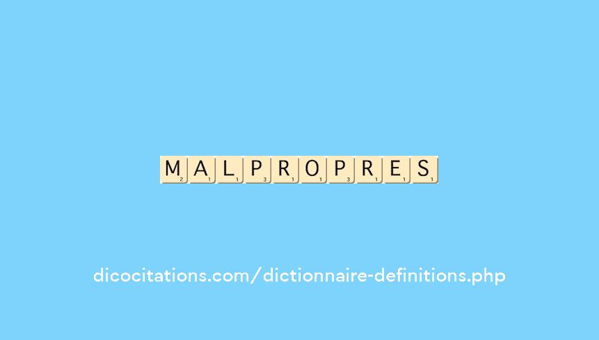 malpropres malpropres