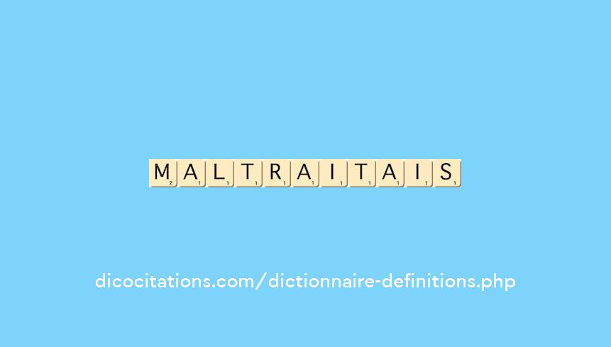 maltraitais maltraitais