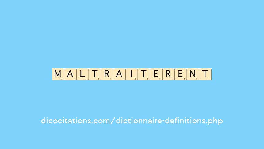 maltraiterent maltraiterent