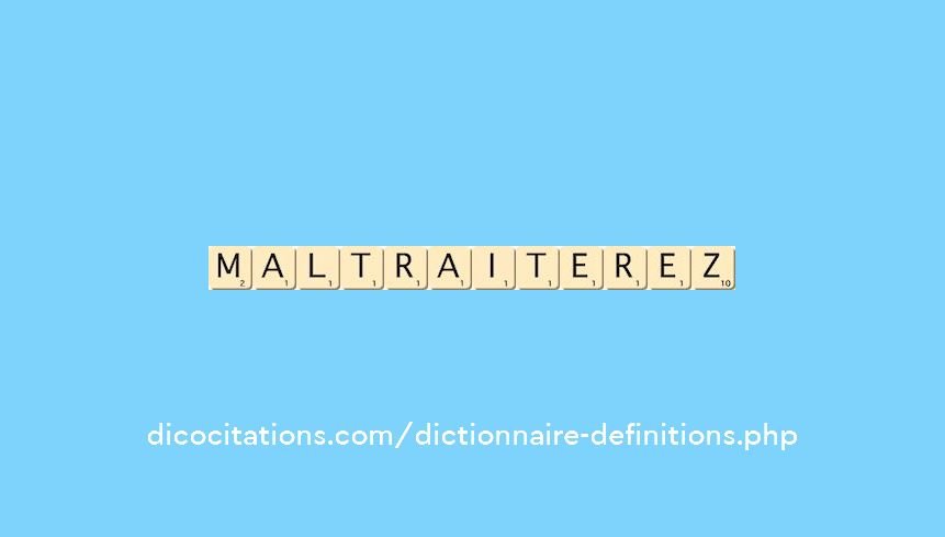 maltraiterez