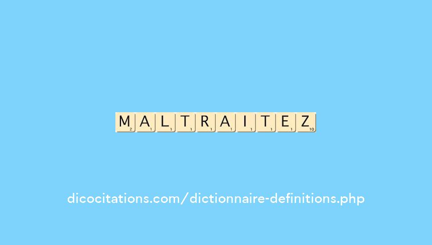 maltraitez maltraitez
