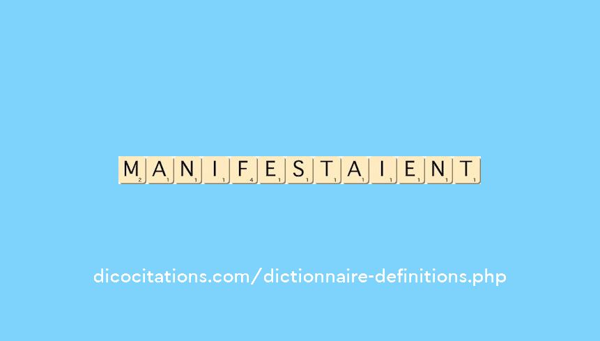 manifestaient manifestaient