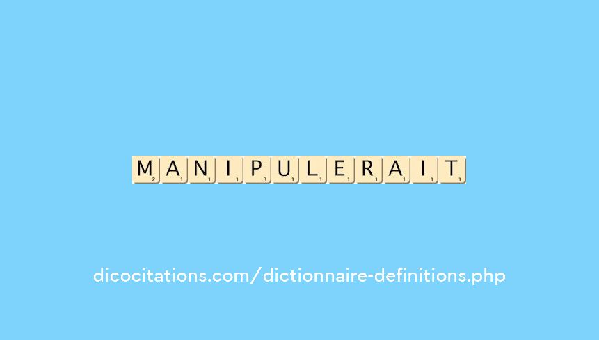 manipulerait manipulerait