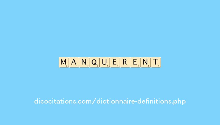 manquerent manquerent