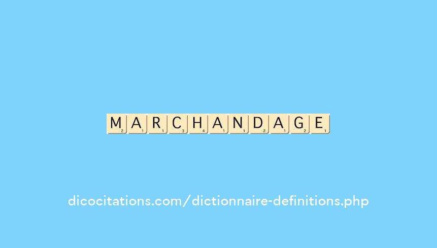 marchandage marchandage