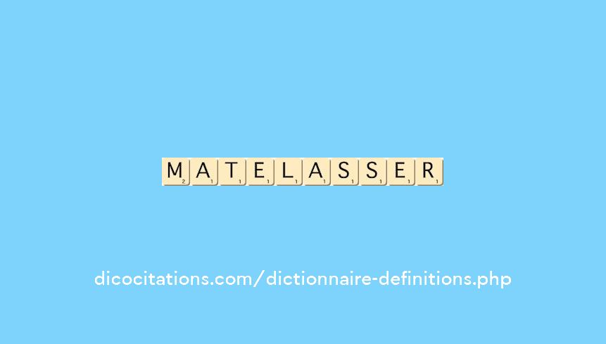 matelasser