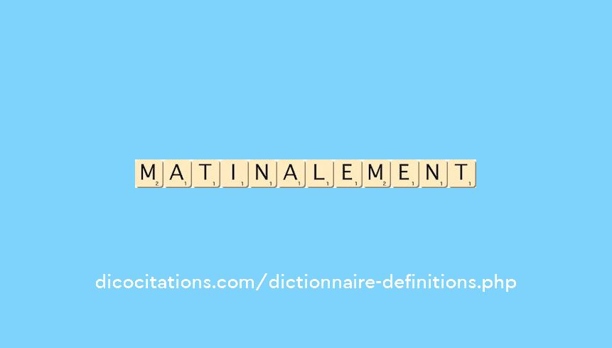 matinalement matinalement
