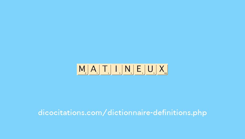 matineux matineux