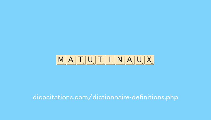 matutinaux matutinaux