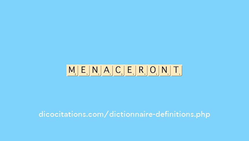 menaceront