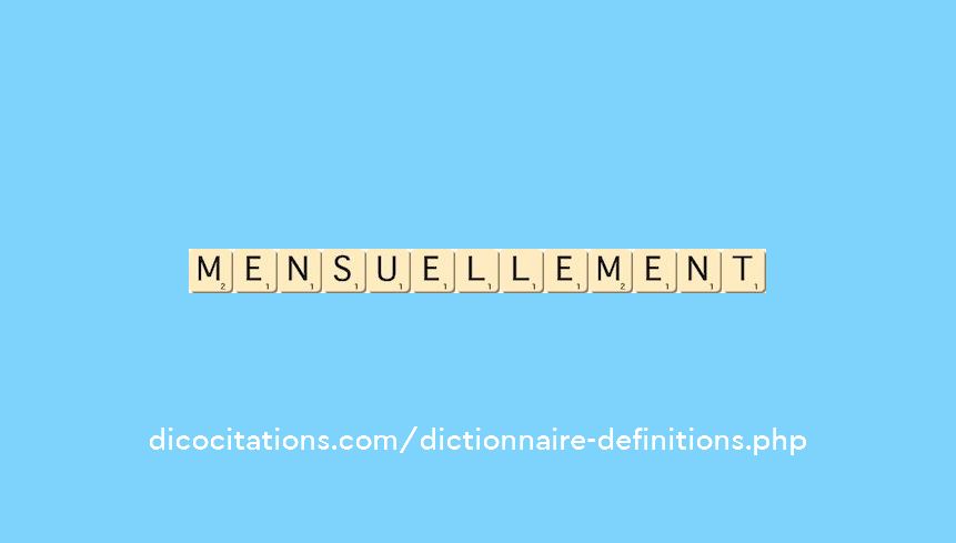 mensuellement mensuellement
