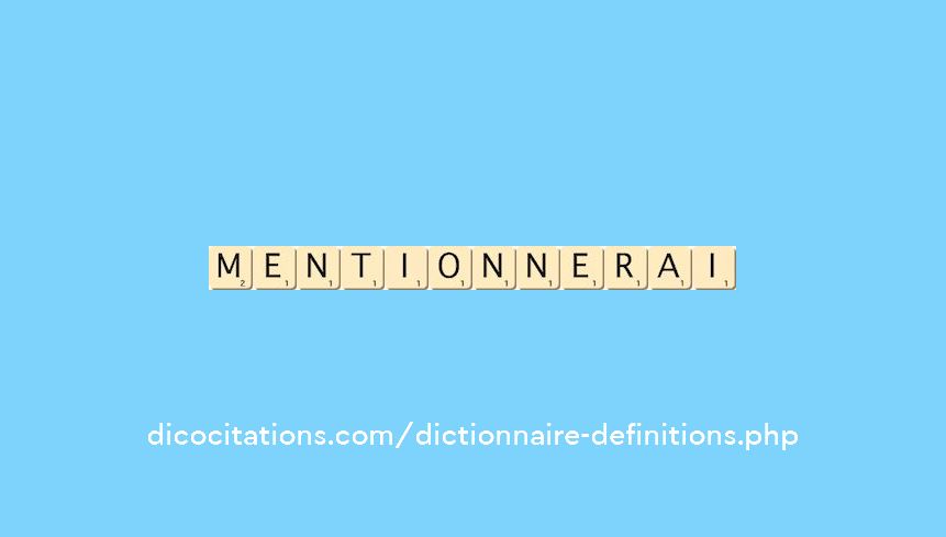 mentionnerai mentionnerai