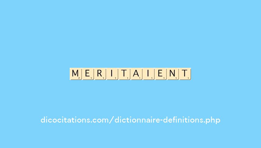meritaient