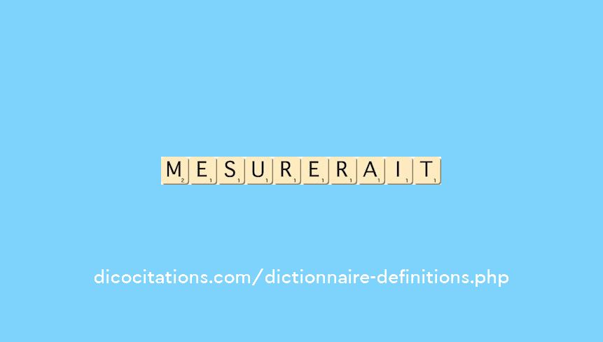 mesurerait mesurerait