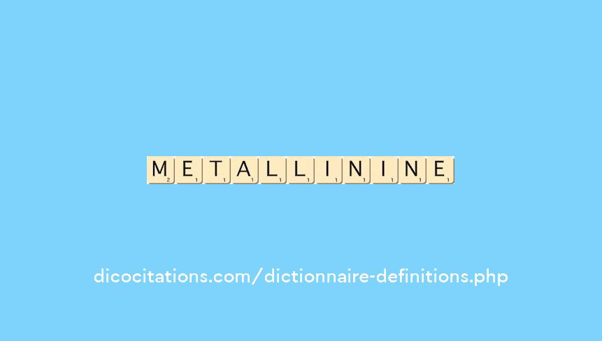 metallin--ine