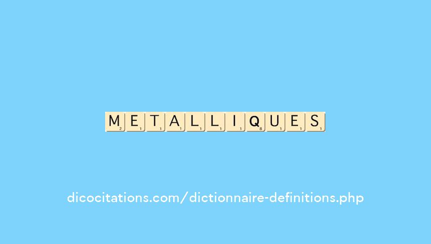 metalliques metalliques