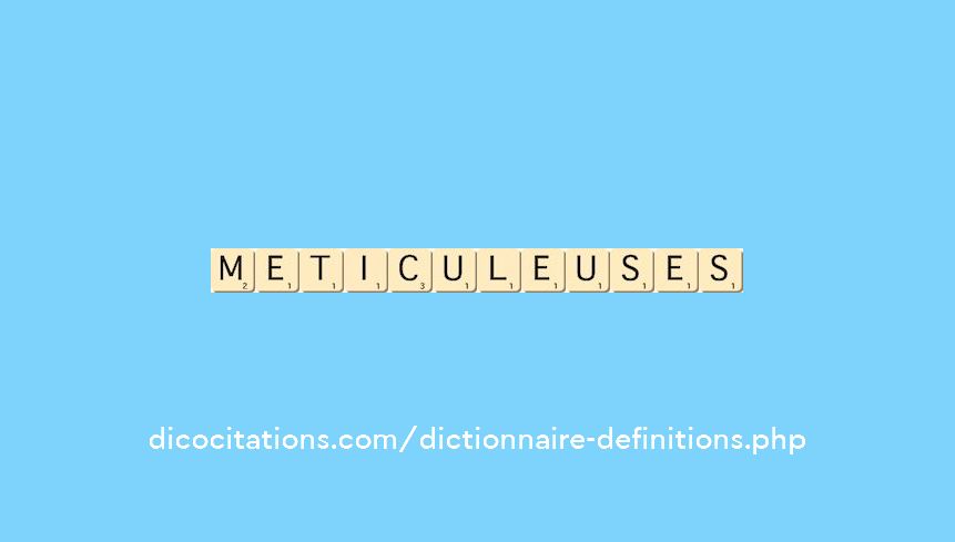 meticuleuses meticuleuses