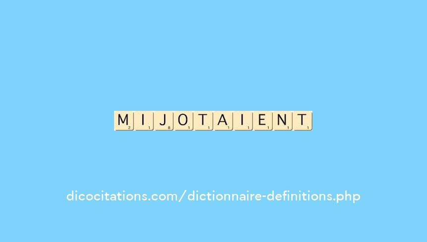 mijotaient mijotaient